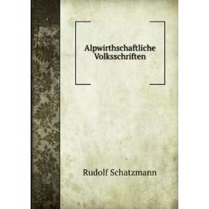   Alpwirthschaftliche Volksschriften. Rudolf Schatzmann Books