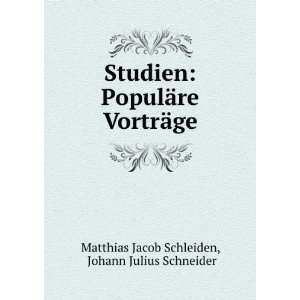   VortrÃ¤ge Johann Julius Schneider Matthias Jacob Schleiden Books
