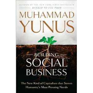  Muhammad YunussBuilding Social Business The New Kind of 