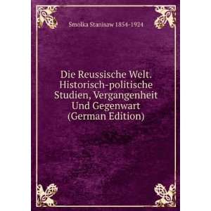   (German Edition) (9785874534448) Smolka Stanisaw 1854 1924 Books