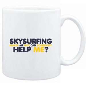  Mug White  Skysurfing  MAKES ME HOT , CAN SOMEBODY 