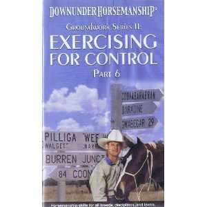 Downunder Horsemanship Groundwork Series II: Exercising for Control 