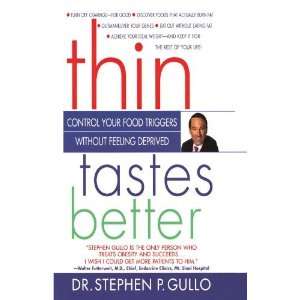  Thin Tastes Better [Paperback]: Stephen Gullo Ph.D.: Books