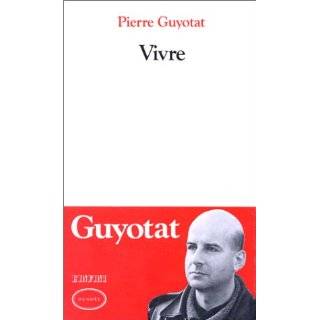 Vivre (Collection LInfini) (French Edition) by Pierre Guyotat (1984 