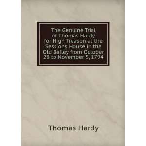   Old Bailey from October 28 to November 5, 1794. Thomas Hardy Books