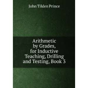   Teaching, Drilling and Testing, Book 3 John Tilden Prince Books