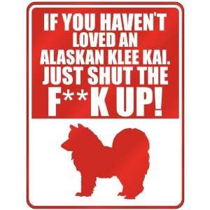 New  If U Havent Loved A Alaskan Klee Kai , Just Shut The Falaskan 