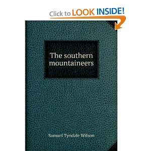  The southern mountaineers Samuel Tyndale Wilson Books