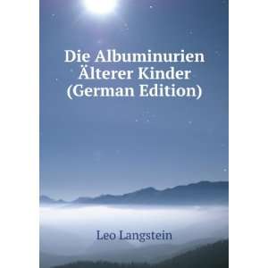   Albuminurien Ãlterer Kinder (German Edition) Leo Langstein Books