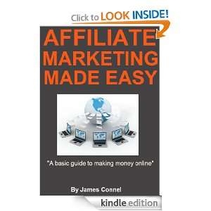 Affiliate Marketing Made Easy James Connel  Kindle Store