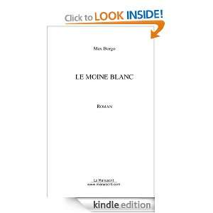 Le moine blanc (French Edition) Max Borgo  Kindle Store
