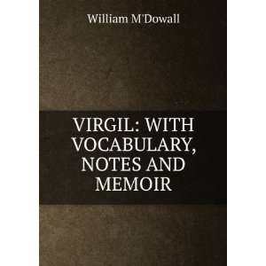    VIRGIL WITH VOCABULARY, NOTES AND MEMOIR William MDowall Books