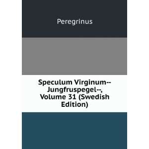    Jungfruspegel  , Volume 31 (Swedish Edition) Peregrinus Books