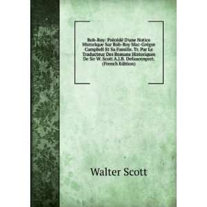   Scott A.J.B. Defauconpret. (French Edition) Walter Scott Books