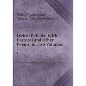   in Two Volumes. 1: Samuel Taylor Coleridge William Wordsworth : Books