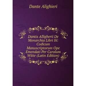   Ope Emendati Per Carolum Witte (Latin Edition) Dante Alighieri Books