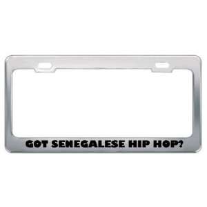 Got Senegalese Hip Hop? Music Musical Instrument Metal License Plate 