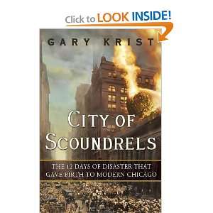  City of Scoundrels The 12 Days of Disaster That Gave 