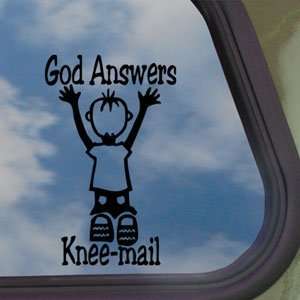 God Answers Knee mail Boy Black Decal Truck Window Sticker:  