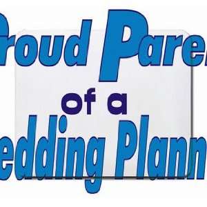    Proud Parent of a Wedding Planner Mousepad: Office Products
