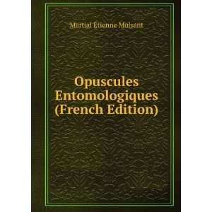   Entomologiques (French Edition) Martial Ã?tienne Mulsant Books