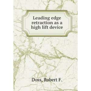  Leading edge retraction as a high lift device.: Robert F 