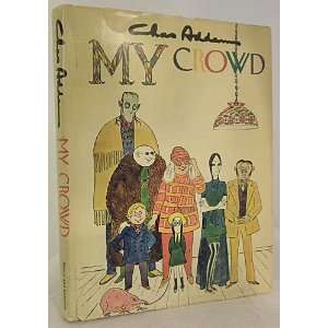  MY CROWD Chas Addams HARDBACK 1970 first printing 