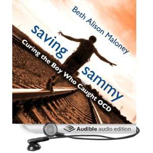 Saving Sammy Curing the Boy Who Caught OCD (Audible Audio 