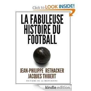 La fabuleuse histoire du football (SPORT) (French Edition) Jacques 