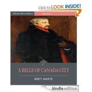 Belle of Canada City (Illustrated): Bret Harte, Charles River 