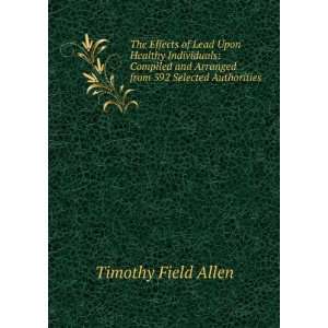   and Arranged from 592 Selected Authorities Timothy Field Allen Books