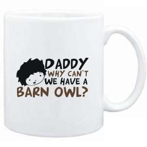    Daddy why can`t we have a Barn Owl ?  Animals