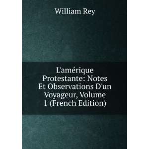   un Voyageur, Volume 1 (French Edition) William Rey Books