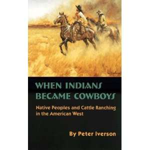   Cattle Ranching in the American West [Paperback] Peter Iverson Books