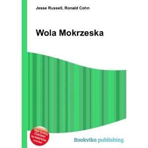  Wola Mokrzeska: Ronald Cohn Jesse Russell: Books