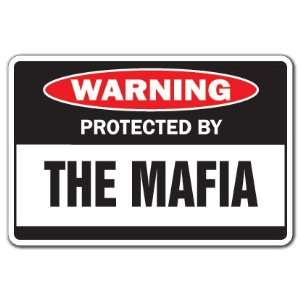  PROTECTED BY THE MAFIA  Warning Sign  gang group sign 