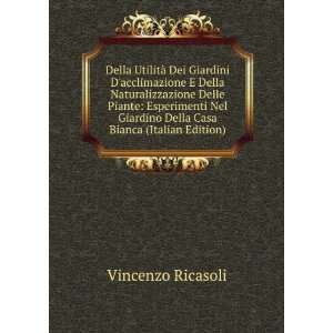   Giardino Della Casa Bianca (Italian Edition) Vincenzo Ricasoli Books
