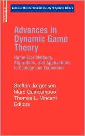 Advances in Dynamic Game Theory Numerical Methods, Algorithms, and 