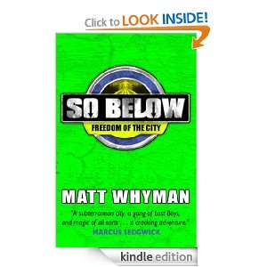 So Below Freedom of the City Matt Whyman  Kindle Store