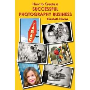  How to Create a Successful Photography Business [Paperback 