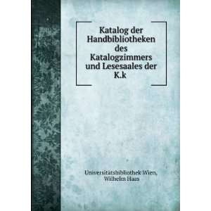   der K.k . Wilhelm Haas UniversitÃ¤tsbibliothek Wien Books