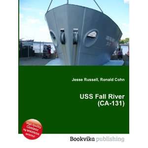  USS Fall River (CA 131) Ronald Cohn Jesse Russell Books
