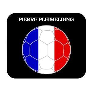  Pierre Pleimelding (France) Soccer Mouse Pad Everything 