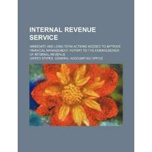  Internal Revenue Service immediate and long term actions 