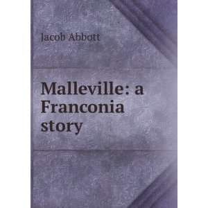  Malleville a Franconia story Jacob Abbott Books