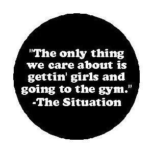   THE SITUATION QUOTE Pinback Button 1.25 Pin Badge Mike Jersey Shore