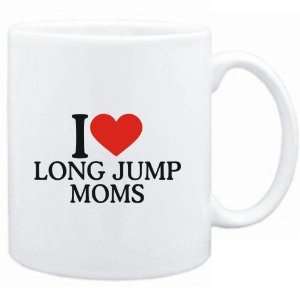  Mug White  I LOVE Long Jump MOMS  Sports Sports 