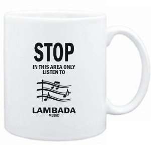   In this area only listen to Lambada music  Music