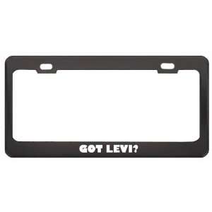  Got Levi? Girl Name Black Metal License Plate Frame Holder 