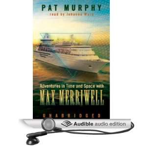   Max Merriwell (Audible Audio Edition) Pat Murphy, Johanna Ward Books